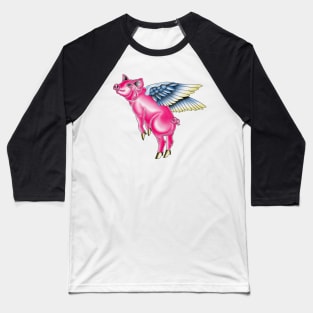 When pigs fly Baseball T-Shirt